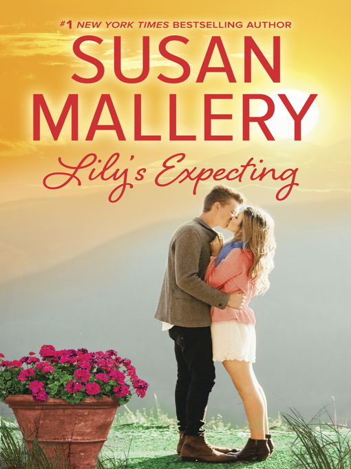 Title details for Lily's Expecting by Susan Mallery - Wait list